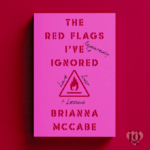 The Red Flags I’ve (Repeatedly) Ignored