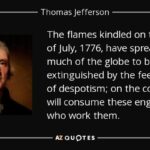 quote-the-flames-kindled-on-the-fourth-of-july-1776-have-spread-over-too-much-of-the-globe-thomas-jefferson-57-74-52
